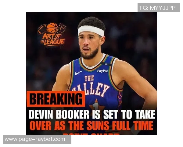 德文布克领衔太阳队冲击季后赛目标展现超强个人能力 德文布克领衔太阳队冲击季后赛目标展现超强个人能力